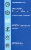 Cover: Das Recht, Rechte zu haben - Katholische Akad. Freiburg