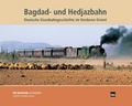 Cover: Bagdad- und Hedjazbahn - T&uuml;mmel Verlag