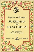 Cover: Sri Krishna und Jesus Christus. Eine Hinf&uuml;hrung zur Bhagavad Gita und eine Zusammenschau mit Worten der Bibel - K&ouml;cher, Wiltraud