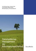 Cover: Ganzheitliches Management der Informationssicherheit - SecuMedia