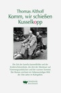 Cover: Komm, wir schiessen Kusselkopp - Henselowsky u. Boschmann