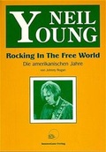 Cover: Neil Young - Rocking in The Free World - Die amerikanischen Jahre - Sonnentanz