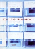Cover: Dia /Slide /Transparency - NGBK Neue Gesellschaft f&uuml;r Bildende Kunst