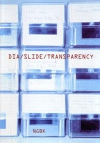Enlarge image Cover: Dia /Slide /Transparency - NGBK Neue Gesellschaft für Bildende Kunst