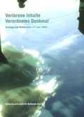 Cover: Verlorene Inhalte. Verordnetes Denkmal - NGBK Neue Gesellschaft f&uuml;r Bildende Kunst