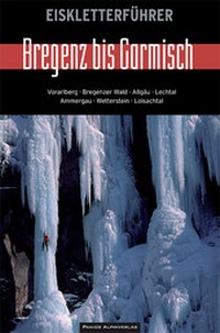 Abbildung von: Eiskletterführer Bregenz bis Garmisch - Panico Alpinverlag
