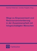 Cover: Wege zu Empowerment und Ressourcenorientierung in der Zusammenarbeit mit h&ouml;rgesch&auml;digten Menschen - Median-Verlag von Killisch-Horn GmbH
