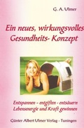 Cover: Ein neues, wirkungsvolles Gesundheits-Konzept - Andreas Ingbert Heine