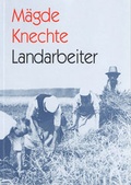Cover: M&auml;gde, Knechte, Landarbeiter - Fr&auml;nkisches Freilandmuseum