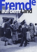 Cover: Fremde auf dem Land - Fr&auml;nkisches Freilandmuseum