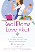 Cover: Real Moms Love to Eat - Signet