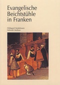 Cover: Evangelische Beichtst&uuml;hle in Franken - Fr&auml;nkisches Freilandmuseum