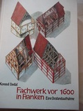 Cover: Fachwerk vor 1600 in Franken - Fr&auml;nkisches Freilandmuseum