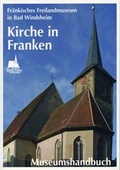 Cover: Museum Kirche in Franken - Fr&auml;nkisches Freilandmuseum