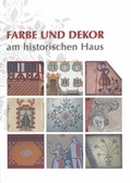 Cover: Farbe und Dekor am historischen Haus - Fr&auml;nkisches Freilandmuseum