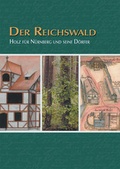 Cover: Der Reichswald - Fr&auml;nkisches Freilandmuseum