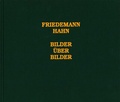 Cover: Friedemann Hahn. Bilder &uuml;ber Bilder - Weserburg Museum f&uuml;r moderne Kunst