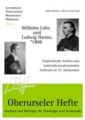 Cover: Wilhelm L&ouml;he und Ludwig Harms, *1808 - Lutherische Theol. Hochschule Ts.