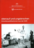 Cover: obenauf und ungebrochen - Weserburg Museum f&uuml;r moderne Kunst