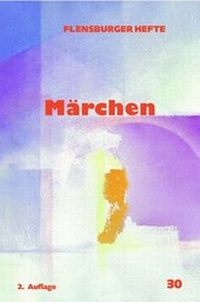 Enlarge image Cover: Märchen - Flensburger Hefte