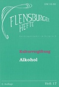 Cover: Kulturvergiftung - Alkohol - Flensburger Hefte