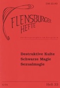 Cover: Destruktive Kulte. Schwarze Magie. Sexualmagie - Flensburger Hefte