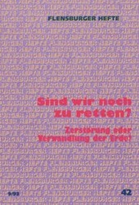 Enlarge image Cover: Sind wir noch zu retten? - Flensburger Hefte