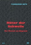 Cover: H&uuml;ter der Schwelle - Flensburger Hefte