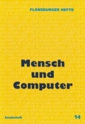 Cover: Mensch und Computer - Flensburger Hefte