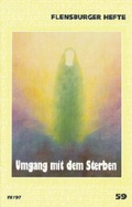 Cover: Umgang mit dem Sterben - Flensburger Hefte