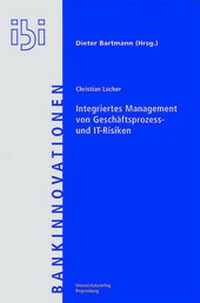 Abbildung von: Integriertes Management von Geschäftsprozess- und IT-Risiken - Universitätsverlag Regensburg