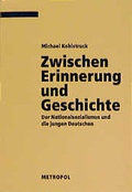 Cover: Zwischen Erinnerung und Geschichte - Metropol-Verlag
