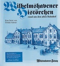 Cover: Wilhelmshavener Hist&ouml;rchen rund um den alten Bahnhof - Brune-Mettcker Druck- und Verlagsgesellschaft