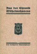 Cover: Aus der Chronik Wilhelmshavens - Brune-Mettcker Druck- und Verlagsgesellschaft