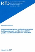 Cover: Bewertungsverfahren zur Bestimmung des Erfolgspotentials und des Innovationsgrades von Produktideen und Produkten - Universit&auml;t Stuttgart Institut f&uuml;r Konstruktionstechnik und Technisches Design