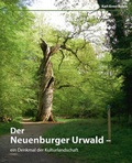Cover: Der Neuenburger Urwald ein Denkmal der Kulturlandschaft - Brune-Mettcker Druck- und Verlagsgesellschaft