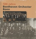 Cover: 100 Jahre Beethoven Orchester Bonn - Stadt Bonn Stadtarchiv