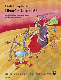 Abbildung von: Üben? - Und wie!?... - Musikverlag Zimmermann