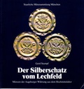 Cover: Der Silberschatz vom Lechfeld - Staatliche M&uuml;nzsammlung
