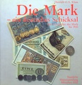 Cover: Die Mark - ein deutsches Schicksal - Staatliche M&uuml;nzsammlung