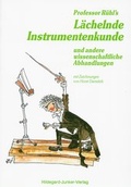 Cover: Professor R&uuml;hls L&auml;chelnde Instrumentenkunde - Junker, Hildegard