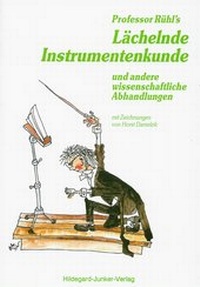 Enlarge image Cover: Professor Rühls Lächelnde Instrumentenkunde - Junker, Hildegard