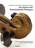 Cover: Alte Musik in der Kulturlandschaft Th&uuml;ringens - E. Reinhold Verlag