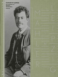 Enlarge image Cover: Mahler in Leipzig - E. Reinhold Verlag