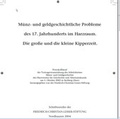 Cover: M&uuml;nz- und geldgeschichtliche Probleme des 17. Jahrhunderts im Harzraum. - Friedrich-Christian-Lesser-Stiftung