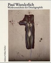 Abbildung von: Paul Wunderlich. Das malerische, graphische und plastische Werk / Werkverzeichnis der Druckgraphik 1948-1982 - Edition Volker Huber