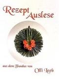 Cover: Rezept Auslese aus dem Fundus von Olli Leeb - Kochbuchverlag Olli Leeb