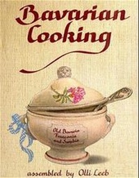Abbildung von: Bavarian Cooking - Kochbuchverlag Olli Leeb