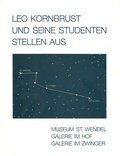 Cover: Leo Kornbrust und seine Studenten stellen aus - Stiftung Dr. Walter Bruch