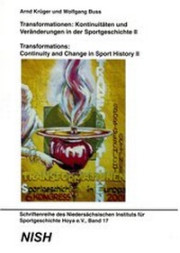 Abbildung von: Transformationen: Kontinuitäten und Veränderungen in der Sportgeschichte /Transformations: Continuity and Change in Sport History, Band I - NISH Niedersächsisches Institut für Sportgeschichte
